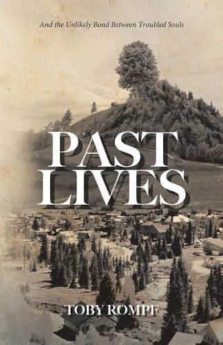 Cover image for Past Lives: And the Unlikely Bond Between Troubled Souls