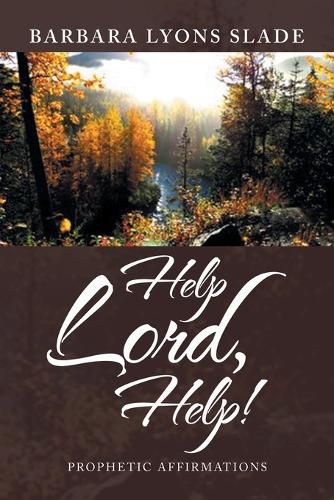 Cover image for Help Lord, Help!: Prophetic Affirmations