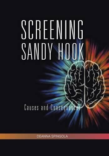 Cover image for Screening Sandy Hook: Causes and Consequences