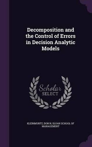 Cover image for Decomposition and the Control of Errors in Decision Analytic Models