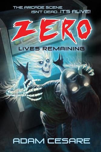 Cover image for Zero Lives Remaining: A Haunted Arcade Story