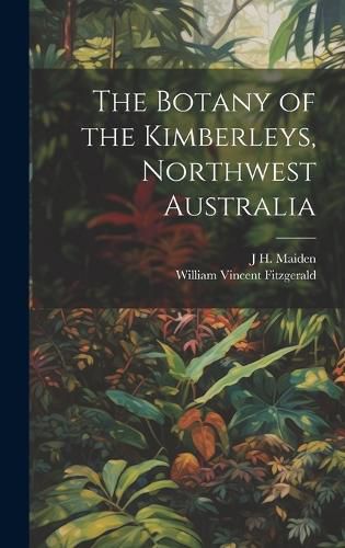 Cover image for The Botany of the Kimberleys, Northwest Australia