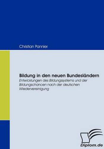Cover image for Bildung in den neuen Bundeslandern: Entwicklungen des Bildungssystems und der Bildungschancen nach der deutschen Wiedervereinigung