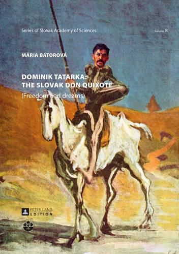 Cover image for Dominik Tatarka: the Slovak Don Quixote: (Freedom and Dreams)