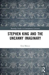 Cover image for Stephen King and the Uncanny Imaginary