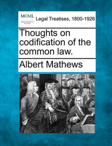 Cover image for Thoughts on Codification of the Common Law.