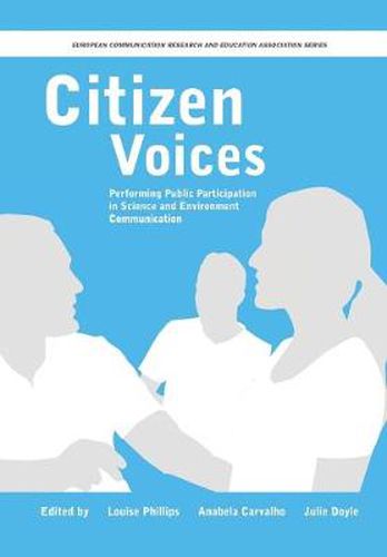 Cover image for Citizen Voices: Performing Public Participation in Science and Environment Communication