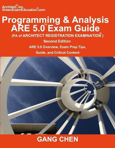 Cover image for Programming & Analysis (PA) ARE 5.0 Exam Guide (Architect Registration Examination), 2nd Edition: ARE 5.0 Overview, Exam Prep Tips, Guide, and Critical Content