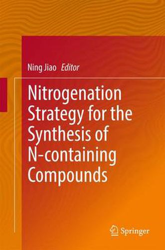 Cover image for Nitrogenation Strategy for the Synthesis of N-containing Compounds