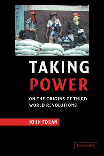 Cover image for Taking Power: On the Origins of Third World Revolutions