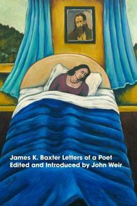 Cover image for James K Baxter: Letters of a Poet