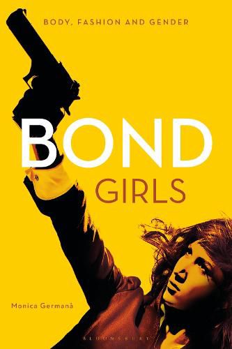 Cover image for Bond Girls: Body, Fashion and Gender