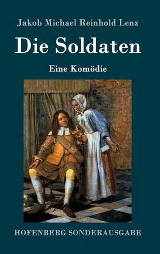 Die Soldaten: Eine Komoedie