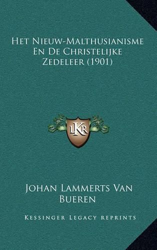 Cover image for Het Nieuw-Malthusianisme En de Christelijke Zedeleer (1901)