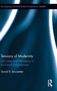 Cover image for Tensions of Modernity: Las Casas and His Legacy in the French Enlightenment