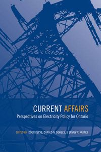 Cover image for Current Affairs: Perspectives on Electricity Policy for Ontario