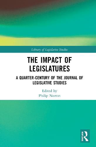 Cover image for The Impact of Legislatures: A Quarter-Century of The Journal of Legislative Studies