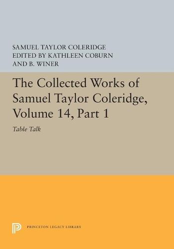 Cover image for The Collected Works of Samuel Taylor Coleridge, Volume 14: Table Talk, Part I