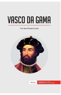 Cover image for Vasco da Gama: The Sea Route to India