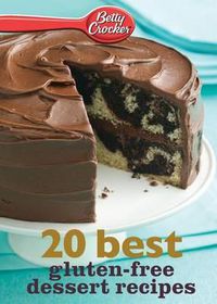 Cover image for Betty Crocker 20 Best Gluten-Free Dessert Recipes