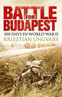 Cover image for Battle for Budapest: 100 Days in World War II