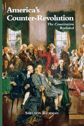 Cover image for America's Counter-Revolution: The Constitution Revisited