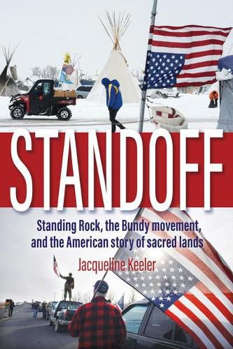 Cover image for Standoff: Standing Rock, the Bundy Movement, and the American Story of Sacred Lands