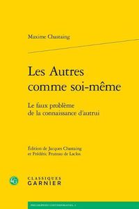 Cover image for Les Autres Comme Soi-Meme: Le Faux Probleme de la Connaissance d'Autrui