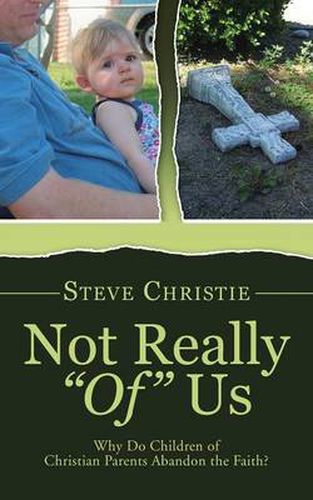 Cover image for Not Really of Us: Why Do Children of Christian Parents Abandon the Faith?