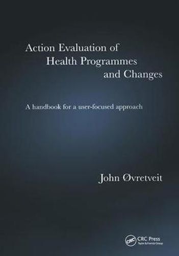 Cover image for Action Evaluation of Health Programmes and Changes: A Handbook for a User-Focused Approach