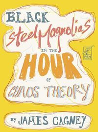 Cover image for Black Steel Magnolias in the Hour of Chaos Theory