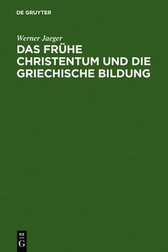 Cover image for Das fruhe Christentum und die griechische Bildung