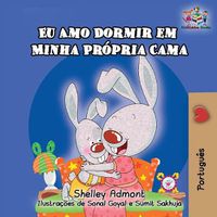 Cover image for Eu Amo Dormir em Minha Propria Cama: I Love toSleep in My Own Bed - Portuguese