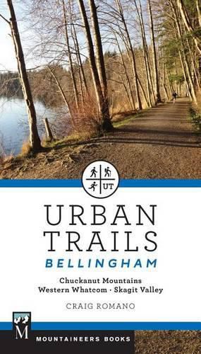 Urban Trails Bellingham: Chuckanut Mountains // Western Whatcom // Skagit Valley