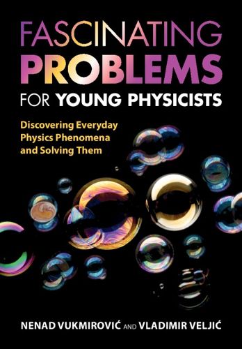 Cover image for Fascinating Problems for Young Physicists: Discovering Everyday Physics Phenomena and Solving Them