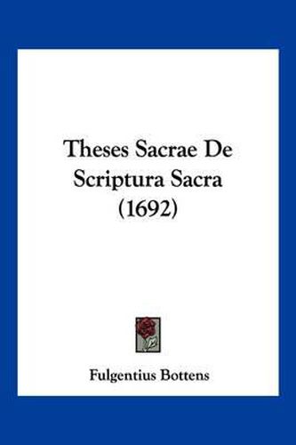 Cover image for Theses Sacrae de Scriptura Sacra (1692)