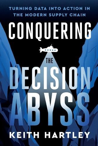 Cover image for Conquering the Decision Abyss