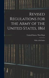 Cover image for Revised Regulations for the Army of the United States, 1861