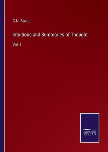 Cover image for Intuitions and Summaries of Thought: Vol. I