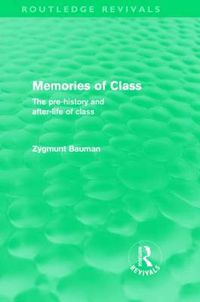 Cover image for Memories of Class (Routledge Revivals): The Pre-history and After-life of Class