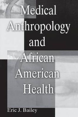 Cover image for Medical Anthropology and African American Health