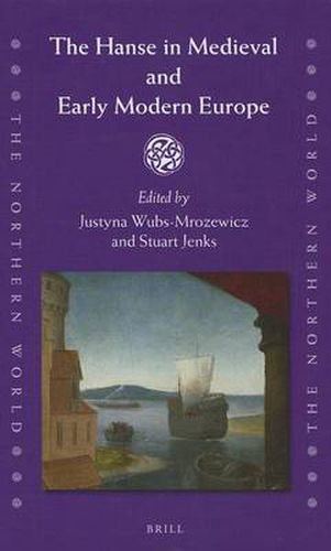 Cover image for The Hanse in Medieval and Early Modern Europe