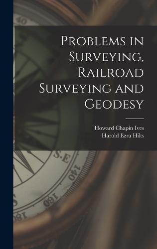 Cover image for Problems in Surveying, Railroad Surveying and Geodesy