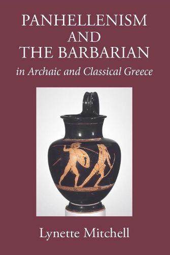 Cover image for Panhellenism and the Barbarian in Archaic and Classical Greece