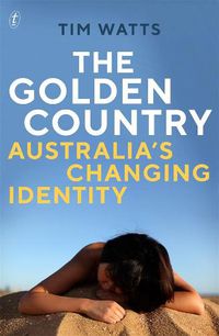 Cover image for The Golden Country: Australia's Changing Identity