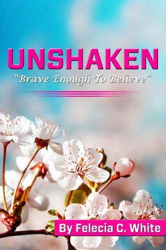 Cover image for Unshaken: brave Enough to Believe