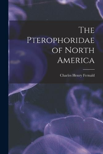 The Pterophoridae of North America