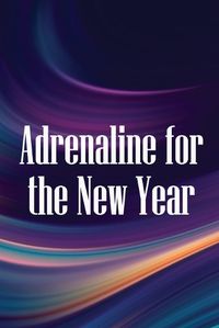 Cover image for Adrenaline for the New Year