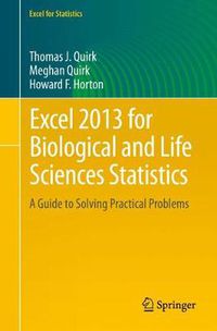 Cover image for Excel 2013 for Biological and Life Sciences Statistics: A Guide to Solving Practical Problems