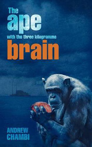 Cover image for The Ape with the Three Kilogramme Brain